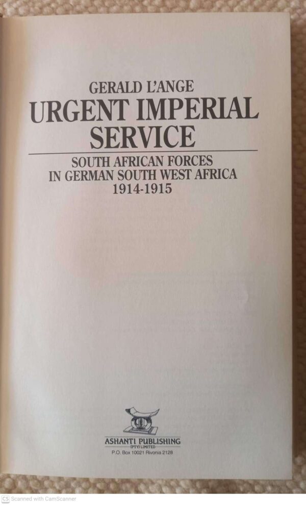 Urgent Imperial Service: South African Forces In German South West Africa — Gerald L’Ange secondhand book