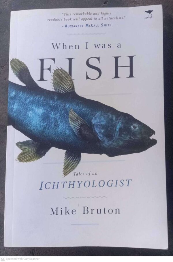When I Was A Fish: Tales Of An Ichthyologist. — Mike Bruton secondhand book