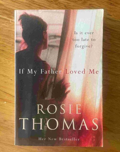 If my Father Loved Me – Rosie Thomas secondhand book