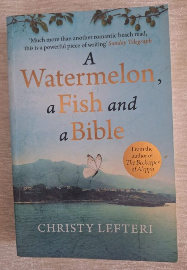 A Watermelon, A Fish And A Bible – Christy Lefteri secondhand book
