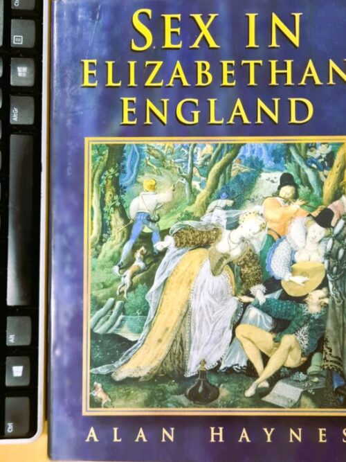 cropped-Sex-in-Elizabethan-England.jpeg Sex In Elizabethan England – Alan Haynes secondhand book