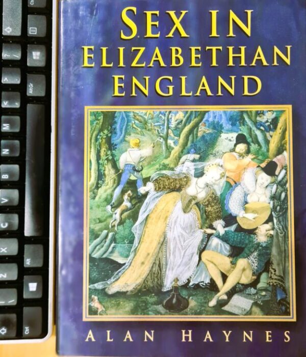 cropped-Sex-in-Elizabethan-England.jpeg Sex In Elizabethan England – Alan Haynes secondhand book