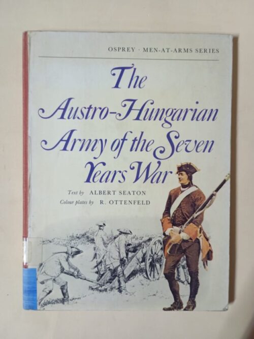 The Austro-Hungarian Army Of The Seven Years War – Albert Seaton secondhand book