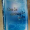 Om Die Ondraaglike Te Dra – Henk Gous secondhand book