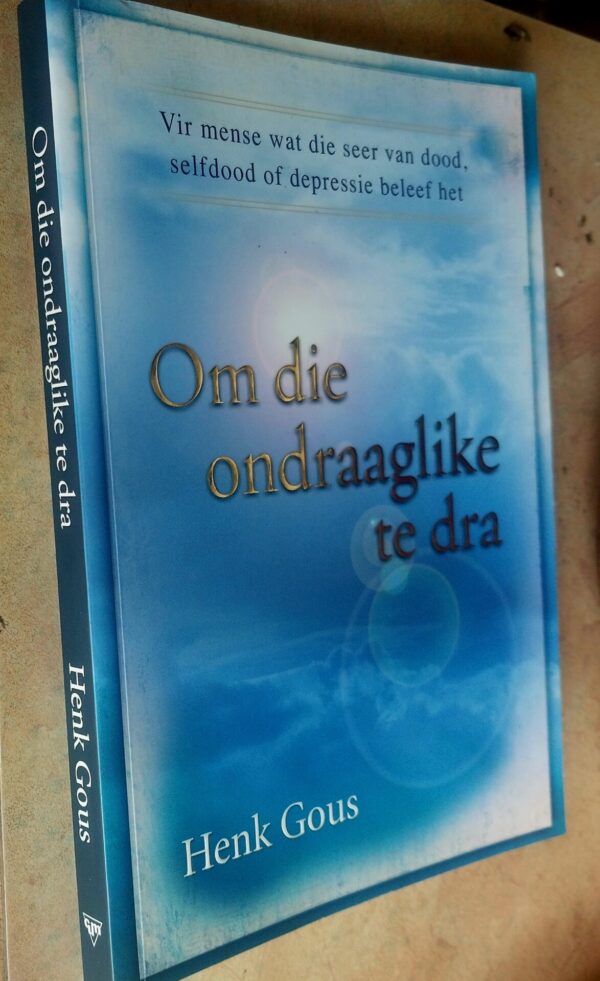 Om Die Ondraaglike Te Dra – Henk Gous secondhand book
