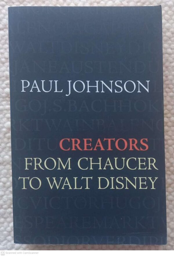 Creators: From Chaucer To Walt Disney — Paul Johnson secondhand book