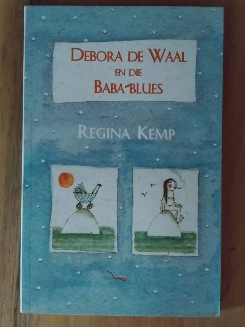 Debora De Waal En Die Baba-Blues – Regina Kemp secondhand book