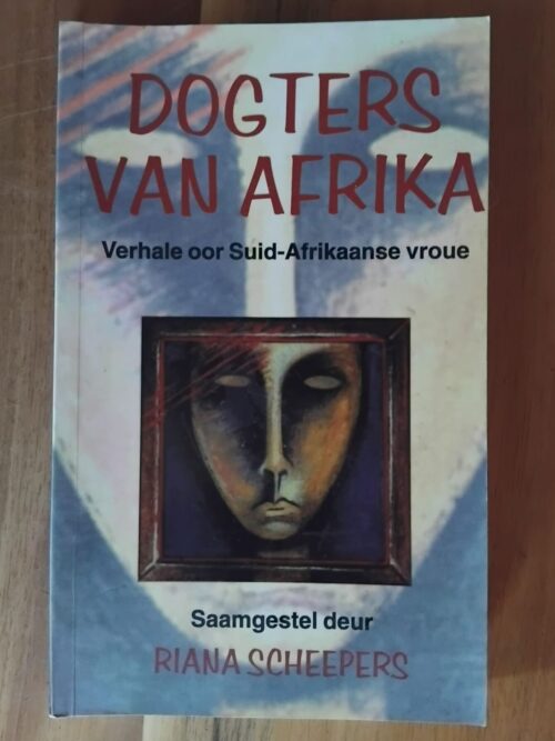 Dogters van Afrika – Verhale Oor Suid-Afrikaanse Vroue – Saamgestel deur Riana Scheepers secondhand book