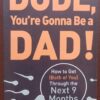 Dude, You’re Gonna Be A Dad! — John Pfeiffer secondhand book