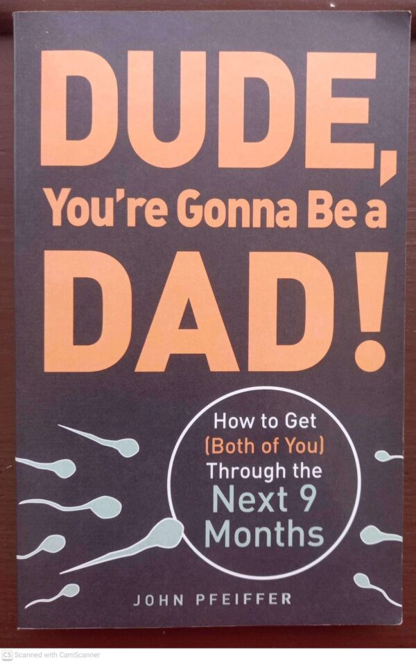 Dude, You’re Gonna Be A Dad! — John Pfeiffer secondhand book