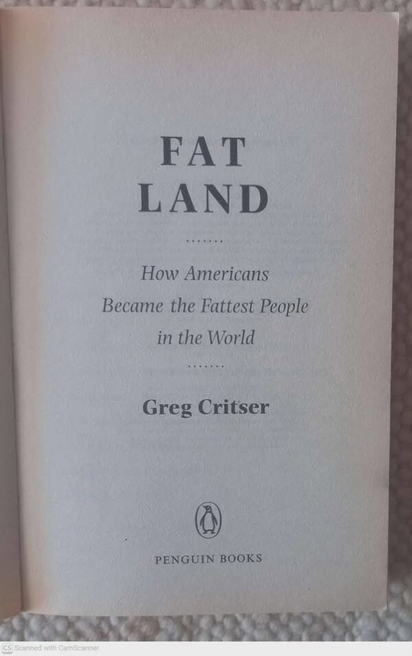 Fat Land: How Americans Became The Fattest People In The World — Greg Critser secondhand book