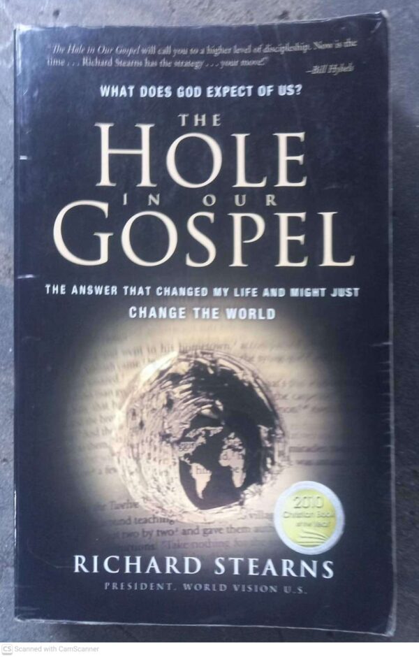 Hole in Our Gospel1 The Hole In Our Gospel — Richard Stearns secondhand book