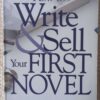 How To Write And Sell Your First Novel — Oscar Collier, Frances Spatz Leighton secondhand book