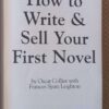 How To Write And Sell Your First Novel — Oscar Collier, Frances Spatz Leighton secondhand book