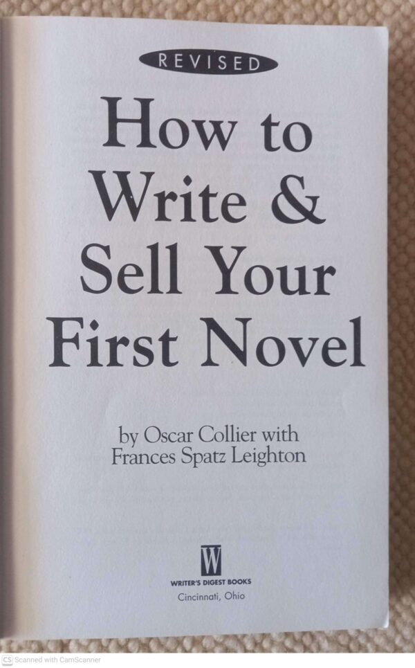 How To Write And Sell Your First Novel — Oscar Collier, Frances Spatz Leighton secondhand book