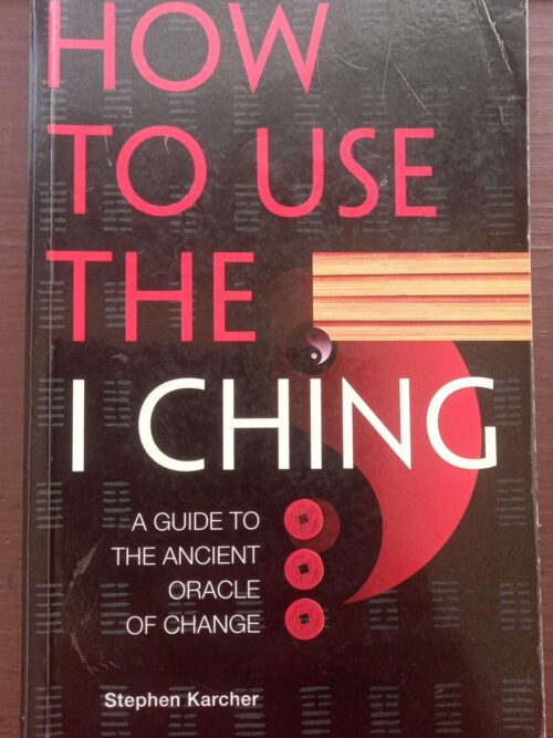 How To Use The I Ching — Stephen Karcher secondhand book