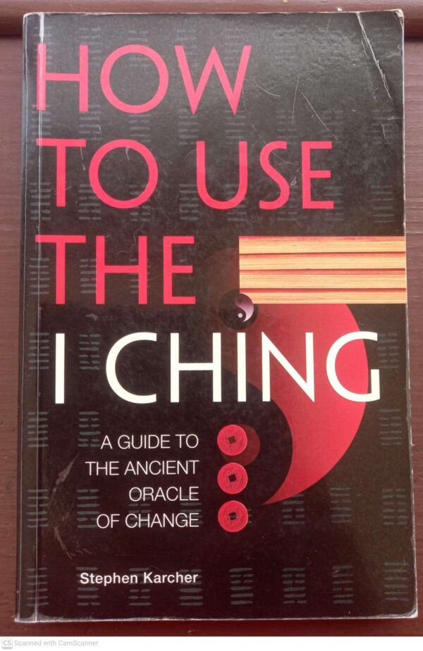 How To Use The I Ching — Stephen Karcher secondhand book