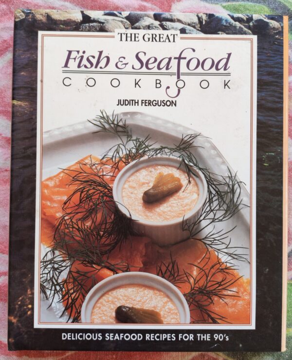 The Great Fish And Seafood Cookbook – Judith Ferguson secondhand book