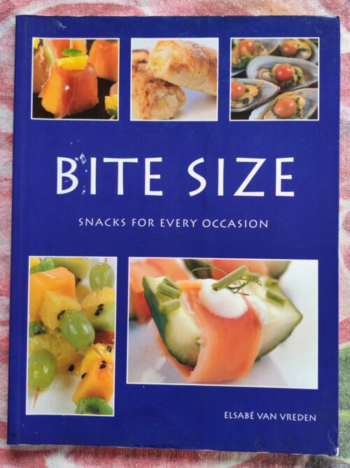 Bite Size Snacks For Every Occasion – Elsabé Van Vreden secondhand book
