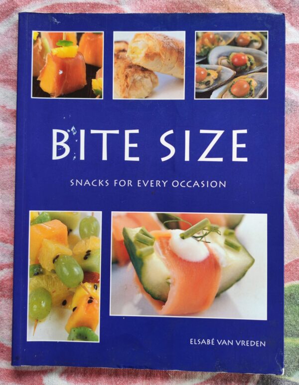 Bite Size Snacks For Every Occasion – Elsabé Van Vreden secondhand book