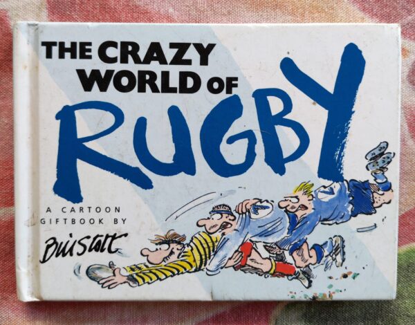 The Crazy World Of Rugby – Bill Stott secondhand book