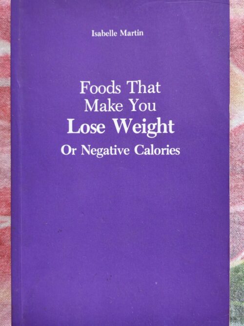 Foods That Make You Lose Weight Or Negative Calories – Isabelle Martin secondhand book