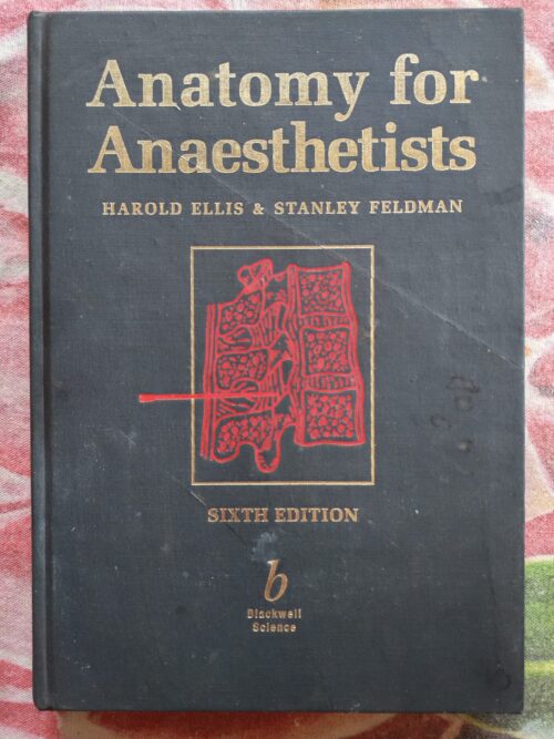 Anatomy For Anaesthetists – Harold Ellis, Stanley Feldman secondhand book