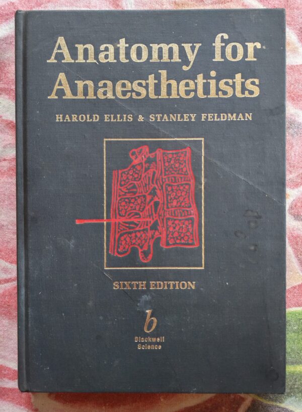 Anatomy For Anaesthetists – Harold Ellis, Stanley Feldman secondhand book