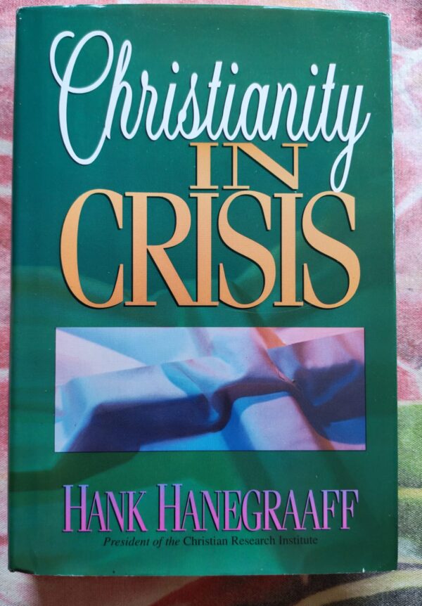 Christianity In Crisis – Hank Hanegraaff secondhand book