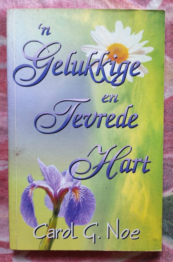 IMG_20260404_165653_edit_138001252257460 ‘n Gelukkige En Tevrede Hart – Carol G. Noe secondhand book