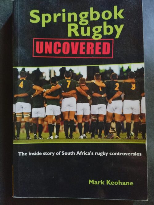 Springbok Rugby Uncovered – Mark Keohane secondhand book