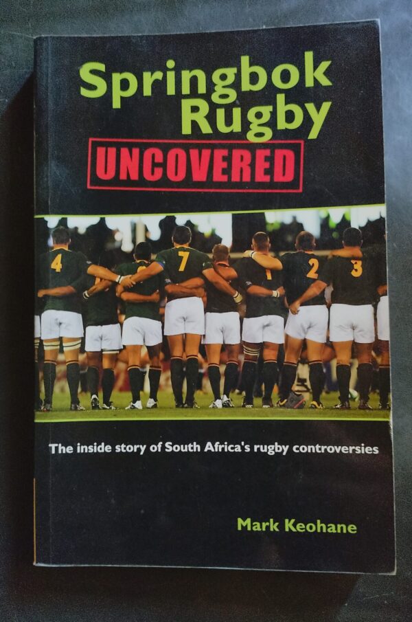 Springbok Rugby Uncovered – Mark Keohane secondhand book
