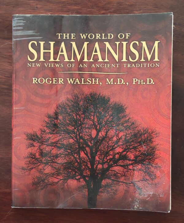 The World Of Shamanism – Roger Walsh secondhand book