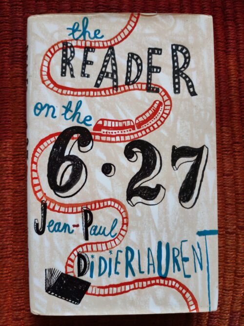 The Reader On The 6.27 – Jean-Paul Didierlaurent secondhand book