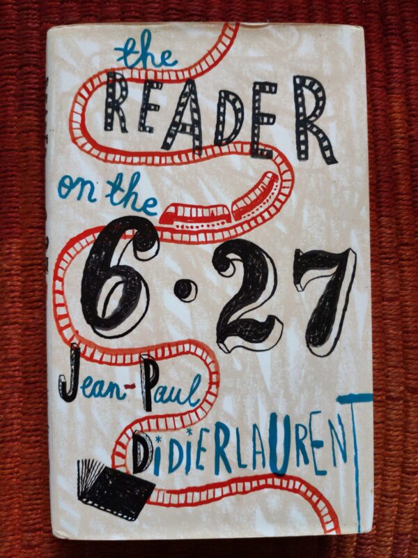 The Reader On The 6.27 – Jean-Paul Didierlaurent secondhand book