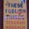 These Foolish Things – Deborah Moggach secondhand book
