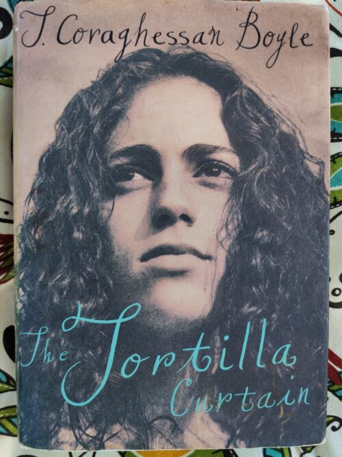 The Tortilla Curtain – T. Coraghessan Boyle secondhand book