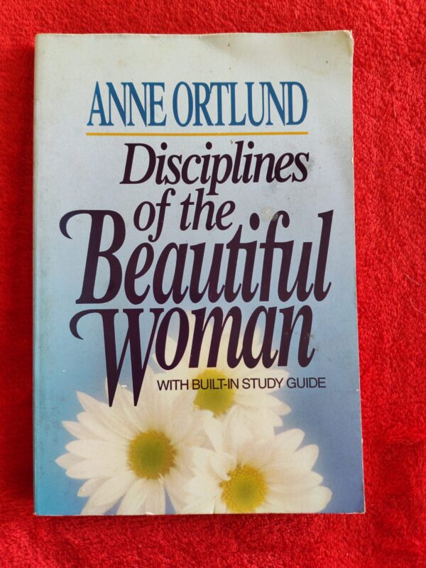 Disciplines Of The Beautiful Woman – Anne Ortlund secondhand book