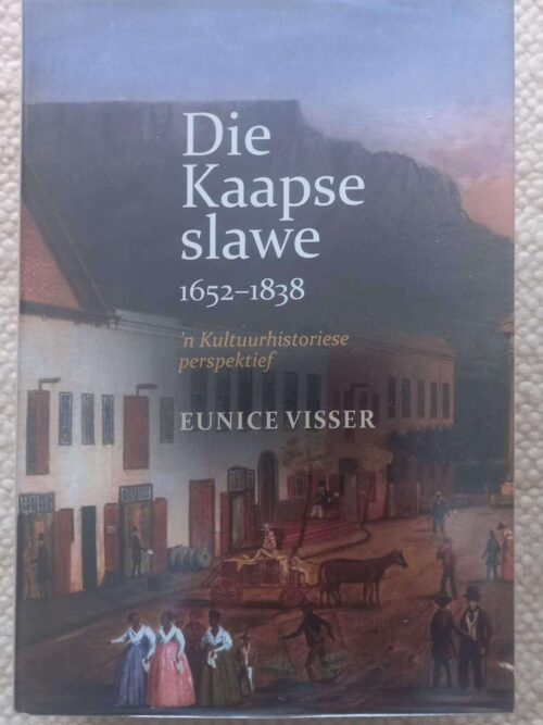 Kaapse Slawe1 Die Kaapse Slawe: 1652-1838 — Eunice Bauermeester secondhand book