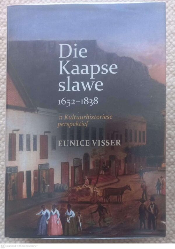 Die Kaapse Slawe: 1652-1838 — Eunice Bauermeester secondhand book