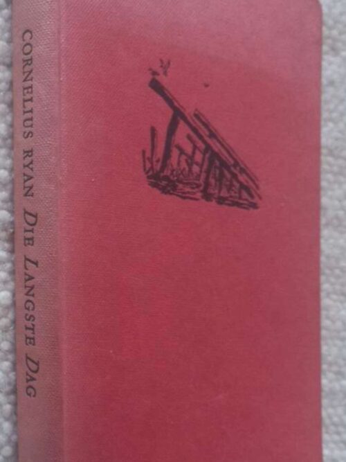 Langste Dag1 Die Langste Dag, 6 Junie 1944 — Cornelius Ryan secondhand book