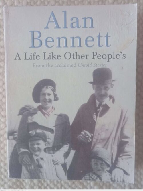 A Life Like Other People’s — Alan Bennett secondhand book