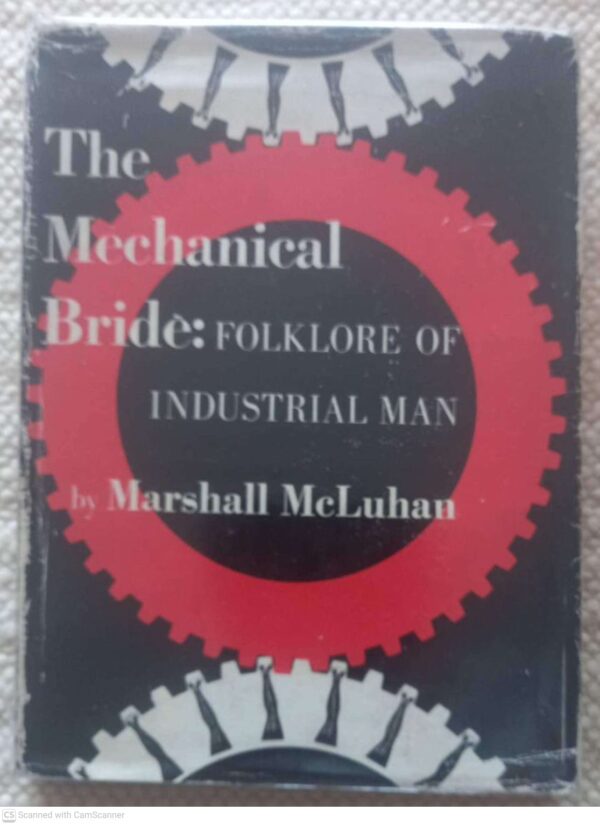 Mechanical Bride1 The Mechanical Bride: Folklore Of Industrial Man — Marshall McLuhan secondhand book