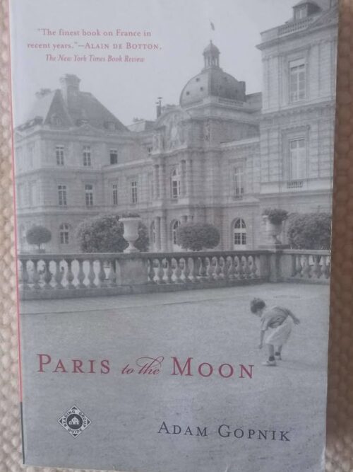 Paris To The Moon — Adam Gopnik secondhand book