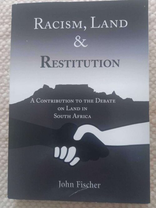 Racism, Land And Restitution — John Hugo Fischer secondhand book