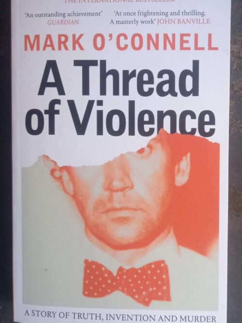 Thread Of Violence — Mark O’Connell secondhand book