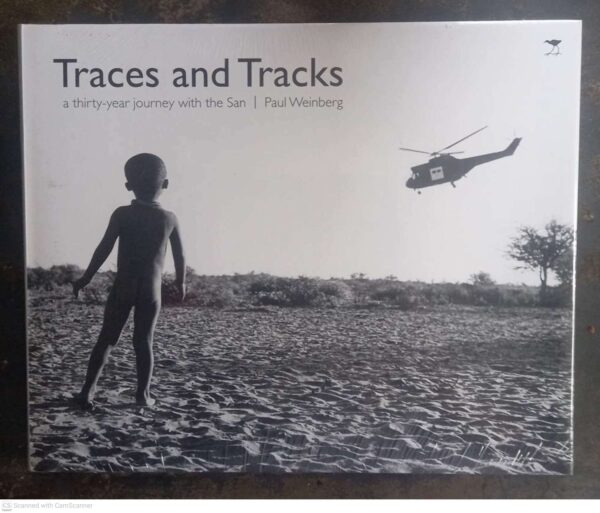 Traces And Tracks: A Thirty Year Journey With The San — Paul Weinberg *SEALED* secondhand book