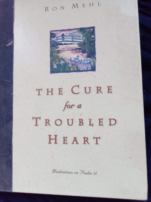 The Cure Of A Troubled Heart – Ron Mehl secondhand book