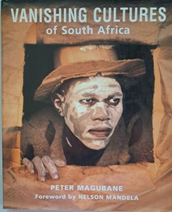 Vanishing Cultures Of South Africa – Peter Magubane secondhand book