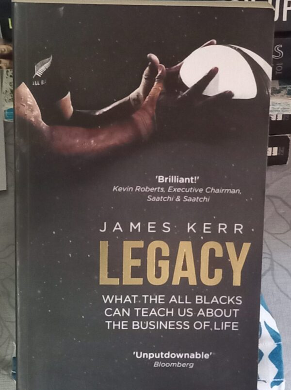 Legacy: What The All Blacks Can Teach Us About The Business Of Life – James Kerr secondhand book